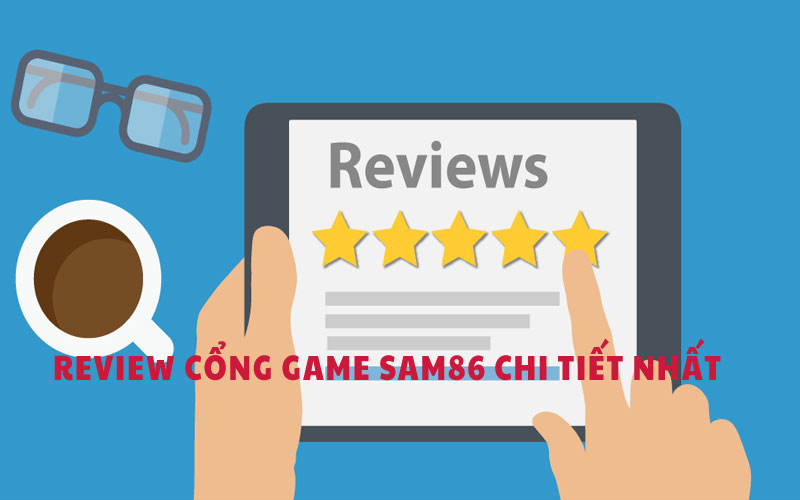 Review cổng game Sam86 chi tiết nhất