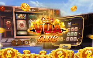 Vua Club – Review cổng game nổ hũ uy tín số 1 Vuaclub